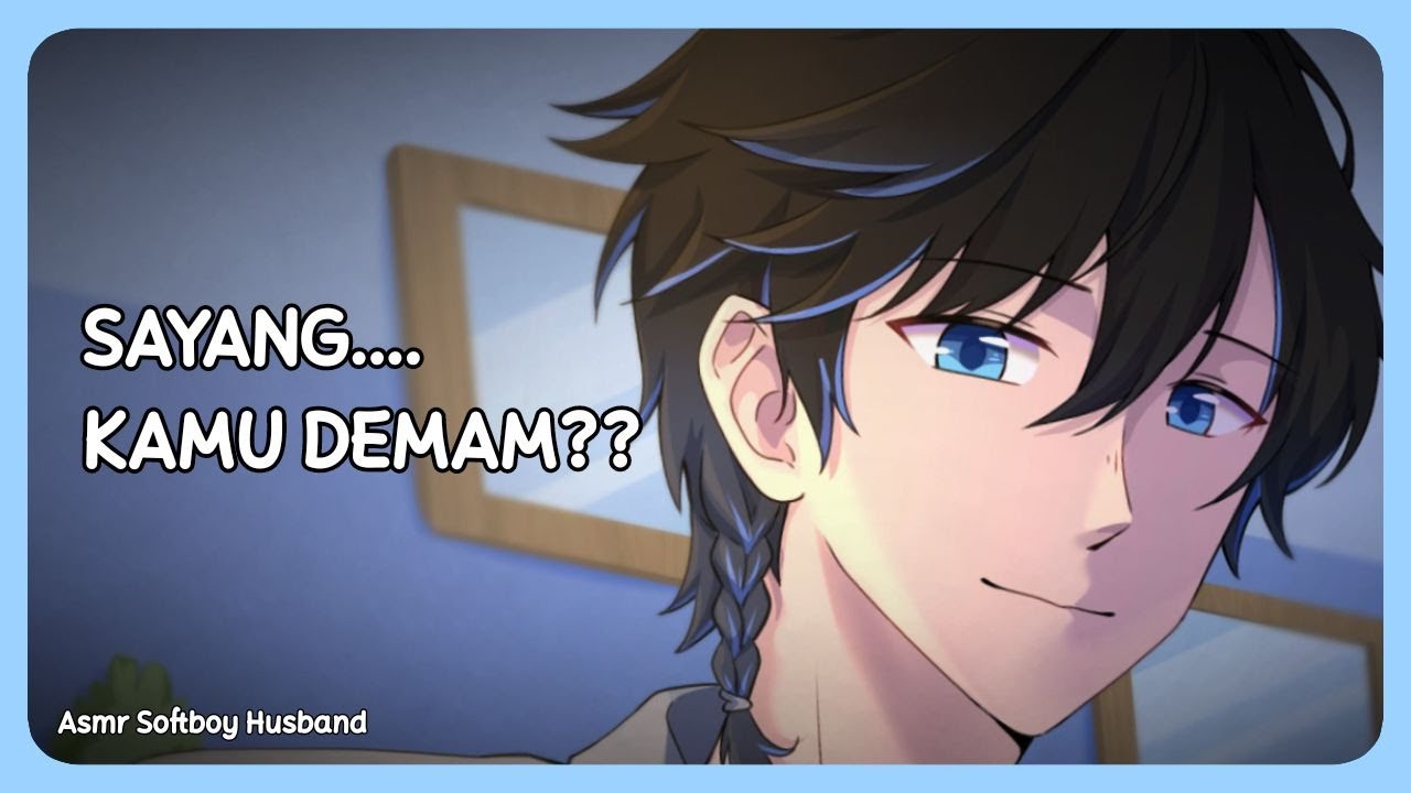 [ASMR HUSBAND] SAYANG KAMU PANAS BANGET | ASMR SOFTBOY | ASMR COWOK | ROLEPLAY | SAKIT