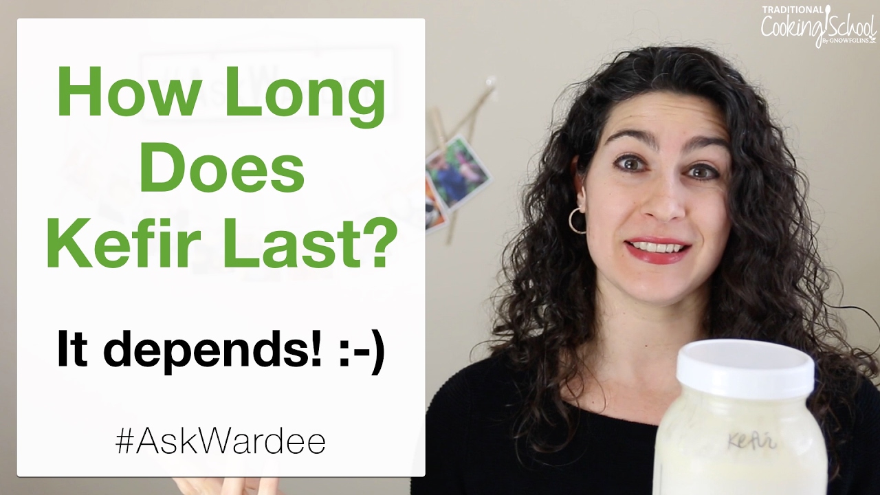 How Long Does Kefir Last? It Depends... | #Askwardee 060