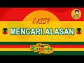 MENCARI ALASAN - EXIST (Karaoke Reggae) By Daehan Musik