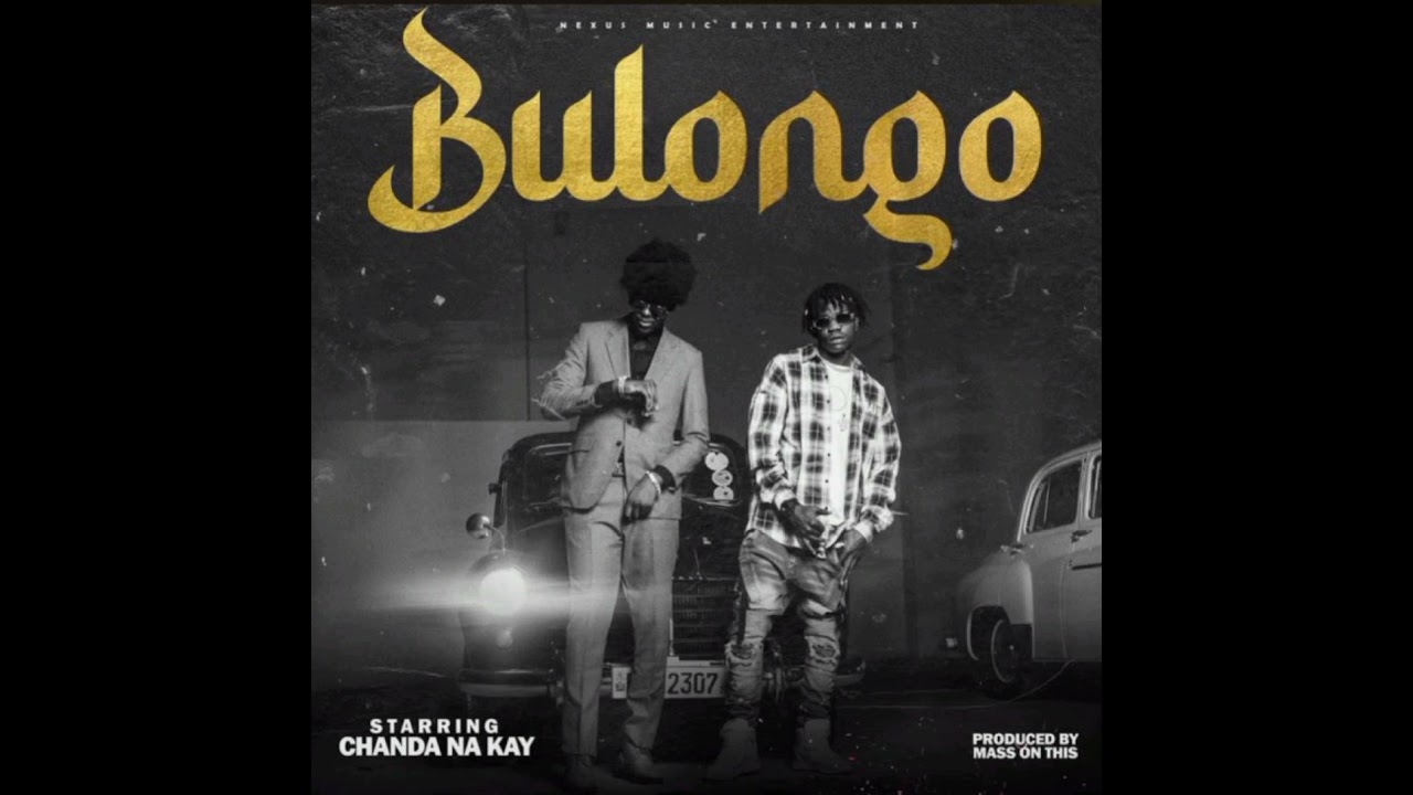 Chanda Na Kay - Bulongo | Download Mp3