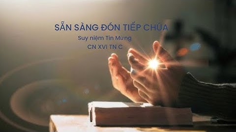 🤲 SẴN SÀNG 🎶ĐÓN TIẾP CHÚA 🌷|| Chúa Nhật XVI TN C