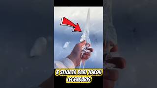 3 Senjata Dari Tokoh Legendaris shorts short viral legend trending muhammad facts