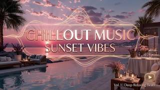 Luxury Lounge Music 2026 - Sunset Chillout Mix &amp; Deep House Relaxation for Modern Living