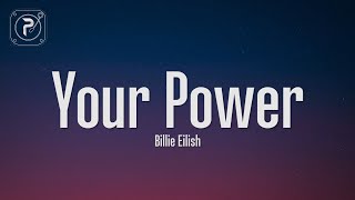 Your Power - Billie Eilish (Lyrics) Try not to abuse your power