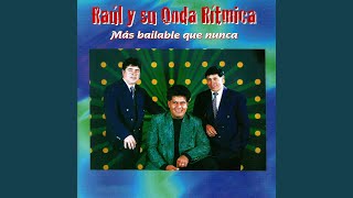 Video thumbnail of "Raúl y su Onda Rítmica - Triste voy por la vida"