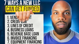 7 Ways a New LLC can Get Funded Now