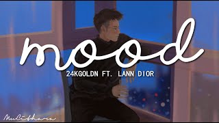 Mood - 24kGOLDN ft. Lann Dior | Lyrics