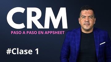 Curso de AppSheet En Español | Cómo crear un CRM Paso a Paso