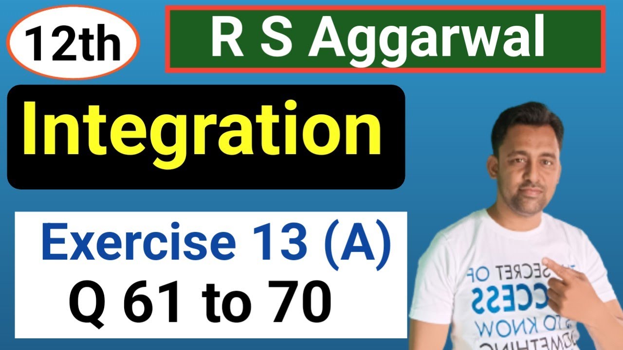 12th / Exercise 13 (A) / Q 61 to 70 / R S Aggarwal / Integration