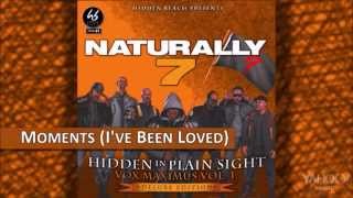 Naturally 7 - Moments I&#39;ve Been Loved [Hidden In Plain Sight]