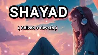 Shayad ( Slowed + Reverb ) | Love Aaj Kal | Arijit Singh Resimi