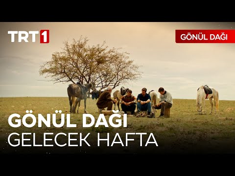 Gönül Dağı'nda Gelecek Hafta | \