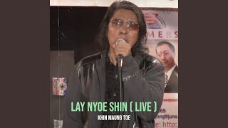 Lay Nyoe Shin (Live)