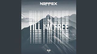 NEFFEX - Till I'm Free (Official Audio)