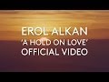 Erol Alkan - "A Hold on Love"