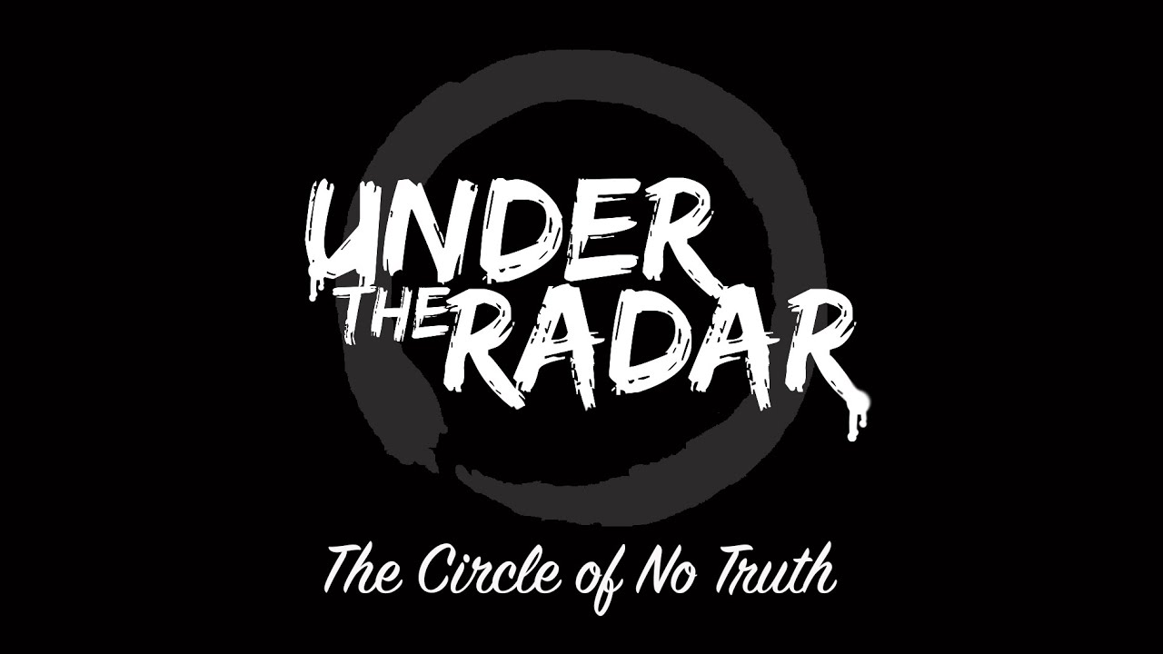 Under The Radar - The Circle of No Truth (Official Audio)