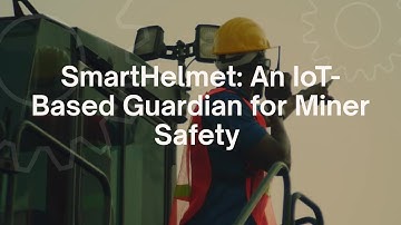 SmartHelmet: An IoT-Based Guardian for Miner Safety