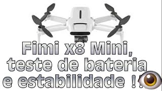 Fimi x8 Mini, teste de bateria e Estabilidade