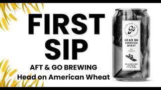 FIRST SIP: HEAD ON AMERICAN WHEAT