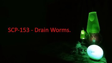 SCP-153 - Drain Worms.