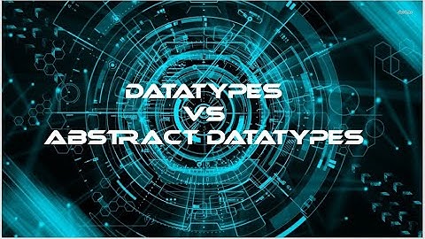 3. DATA TYPES VS ABSTRACT DATA TYPES