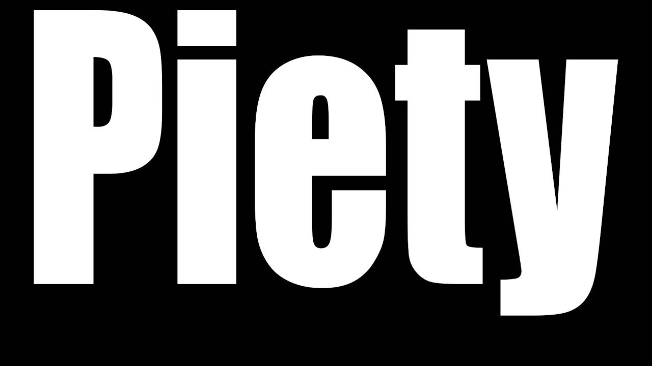 Piety - YouTube