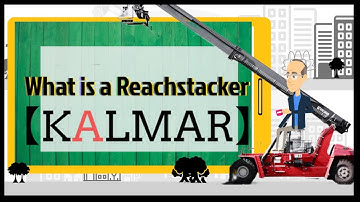 【KALMAR】What is a Reachstacker ?