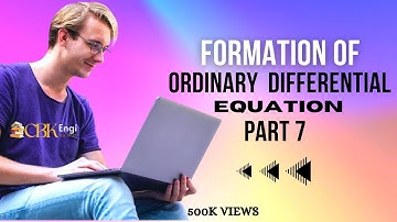 FORMATION OF ORDINARY DIFFERENTIAL EQUATIONS | PART 7