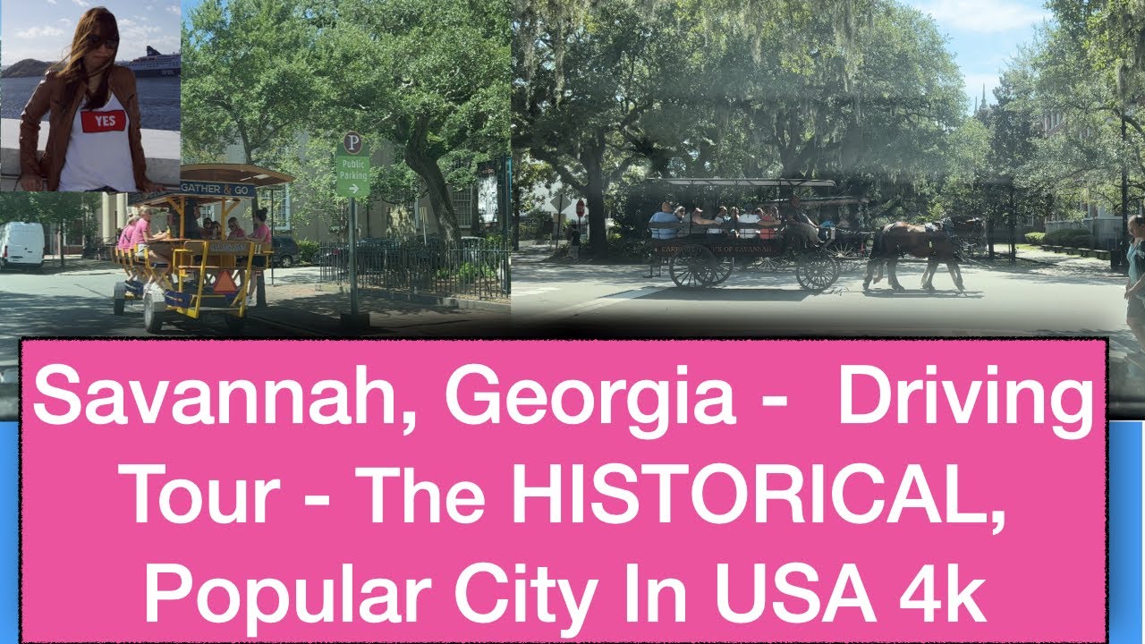 Savannah, Driving Tour The HISTORICAL, Popular City In USA