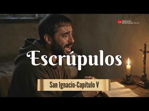 Ignatius, the Pilgrim Saint - Chapter 5: Scruples