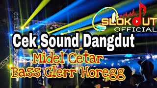 Cek Sound Dangdut Koplo - Midel Centang Centung Cetar Bass GLERR