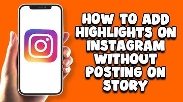 How To Add Highlights On Instagram Without Posting On Story - Simple!