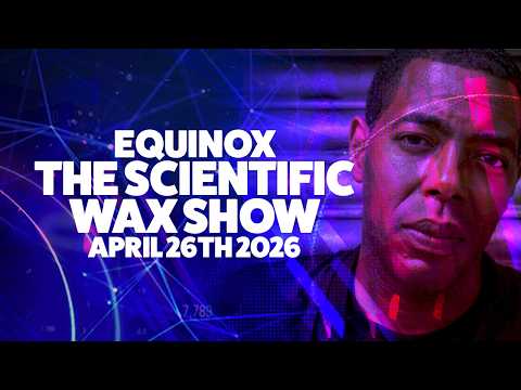 ABSOLUTE WAX EXHIBITION エキシビション Equinox - The Scientific Wax Show - April 26th 2026 - YouTube