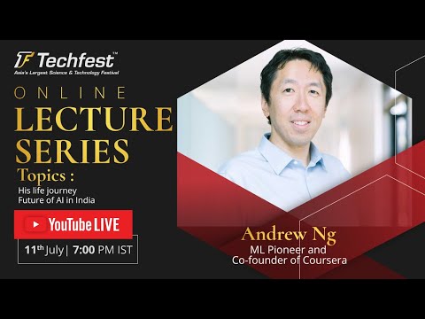 Future of AI | Andrew Ng, Co-Founder of Coursera | Online Lecture Series | Techfest, IIT Bombay