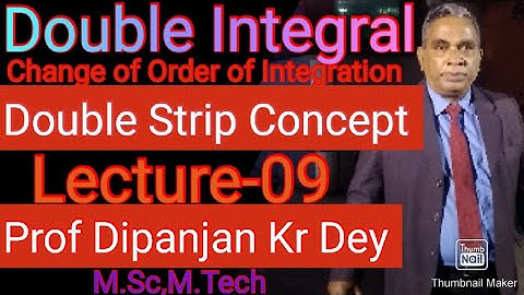 Change of Order of Integration-Double strip Concept Prof.Dipanjan Kr Dey Part-09 for B.Sc,B.Tech