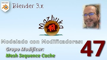 IV Modelado con Modificadores - 47 Grupo Modify: Mesh Sequence Cache
