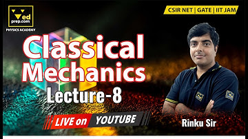 Classical Mechanics for CSIR NET, GATE & IIT JAM Physics: Lagrangian Equation of Motion | Lecture 8