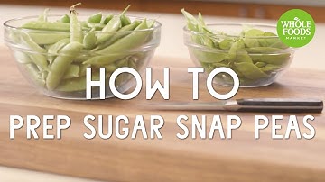 How To Prep Sugar Snap Peas l Whole Foods Market