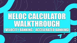 HELOC Calculator Walkthrough (Velocity Banking/Accelerated Banking) screenshot 5
