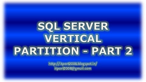 Vertical - Partition in SQL Server - Part 2