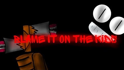 [DC2/TH/SHORT]  BLAME IT ON THE KIDS