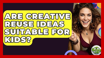 Are Creative Reuse Ideas Suitable for Kids? - The Upcycle Lab