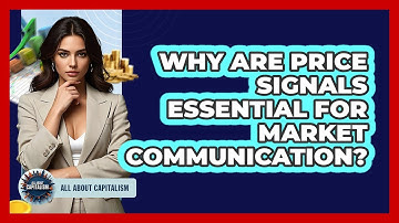 Why Are Price Signals Essential For Market Communication? - All About Capitalism