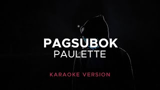 Paullete - Pagsubok (Karaoke Version)