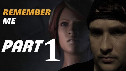 Remember Me Episode 1 || Enter...Nilin the Memory Hunter