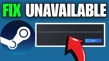 How To Fix Steam App Configuration Unavailable Error