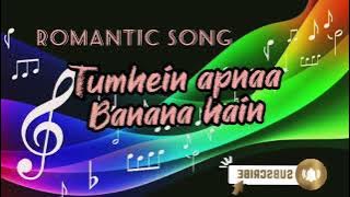 Download lagu Tumhein apnaa banana haina.full hindi romantic song ; love romantic song.Hindi song2025