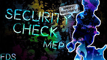 【FDS】Security Check MEP **OFFICIAL MEP**