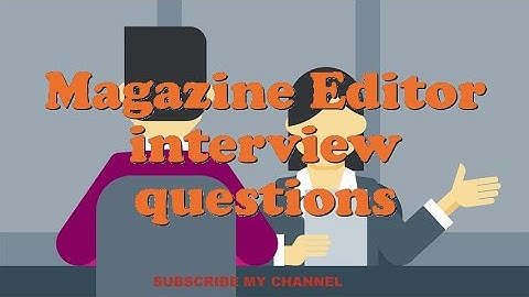Magazine Editor interview questions