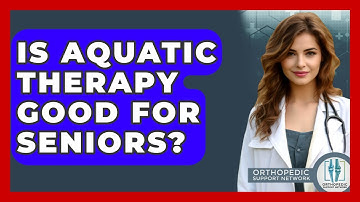 Is Aquatic Therapy Good For Seniors? - Orthopedic Support Network